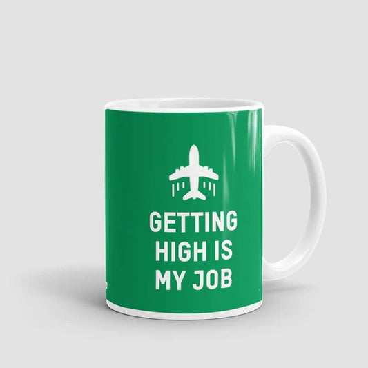 Getting high is my job - Taza - Aero Tienda