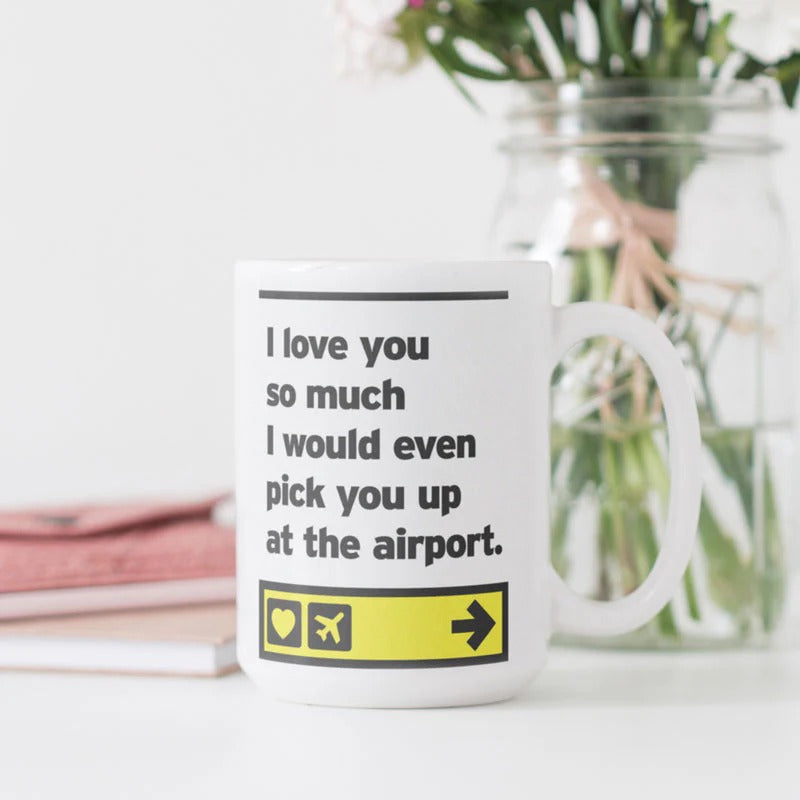 Te amo... te recojo en el aeropuerto - Taza