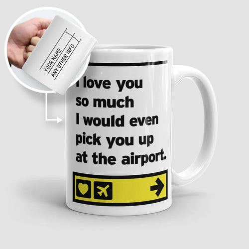 Te amo... te recojo en el aeropuerto - Taza